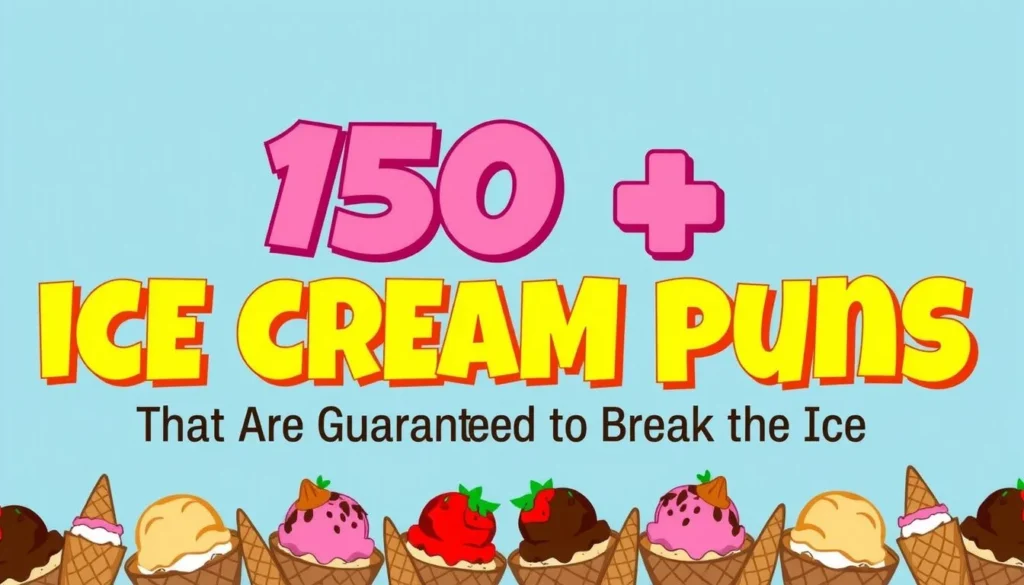 ice cream puns — 150+ Ice Cream Puns That Are Guaranteed to Break the Ice