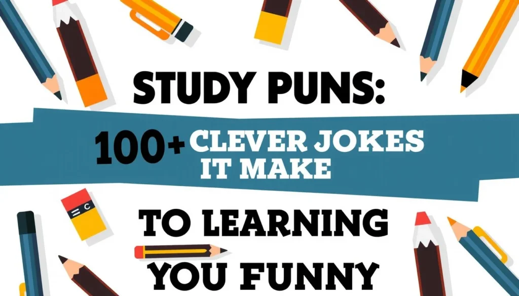 study puns — Study Puns: 100+ Clever Jokes to Make Learning Funny
